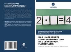 Portada del libro de DAS UMGEKEHRTE KLASSENZIMMER UND DAS LERNEN VON MATHEMATIK