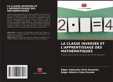 LA CLASSE INVERSÉE ET L'APPRENTISSAGE DES MATHÉMATIQUES kitap kapağı