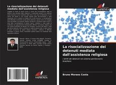 Buchcover von La risocializzazione dei detenuti mediata dall'assistenza religiosa