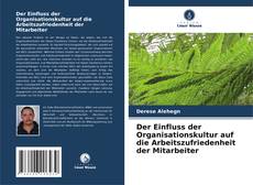 Portada del libro de Der Einfluss der Organisationskultur auf die Arbeitszufriedenheit der Mitarbeiter