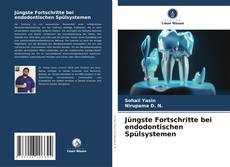 Portada del libro de Jüngste Fortschritte bei endodontischen Spülsystemen