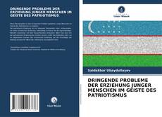 Portada del libro de DRINGENDE PROBLEME DER ERZIEHUNG JUNGER MENSCHEN IM GEISTE DES PATRIOTISMUS