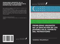 PROBLEMAS URGENTES DE LA EDUCACIÓN DE LOS JÓVENES EN EL ESPÍRITU DEL PATRIOTISMO的封面