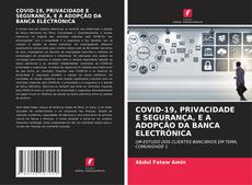 Bookcover of COVID-19, PRIVACIDADE E SEGURANÇA, E A ADOPÇÃO DA BANCA ELECTRÓNICA