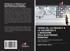 Copertina di COVID-19, LA PRIVACY E LA SICUREZZA E L'ADOZIONE DELL'ELECTRONIC BANKING