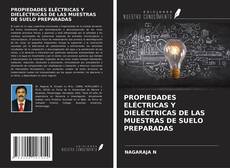 Buchcover von PROPIEDADES ELÉCTRICAS Y DIELÉCTRICAS DE LAS MUESTRAS DE SUELO PREPARADAS