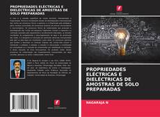 Bookcover of PROPRIEDADES ELÉCTRICAS E DIELÉCTRICAS DE AMOSTRAS DE SOLO PREPARADAS
