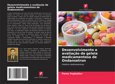 Portada del libro de Desenvolvimento e avaliação da geleia medicamentosa de Ondansetron