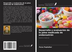 Buchcover von Desarrollo y evaluación de la jalea medicada de ondansetrón