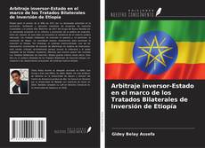 Copertina di Arbitraje inversor-Estado en el marco de los Tratados Bilaterales de Inversión de Etiopía