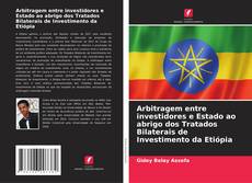 Borítókép a  Arbitragem entre investidores e Estado ao abrigo dos Tratados Bilaterais de Investimento da Etiópia - hoz