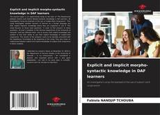 Portada del libro de Explicit and implicit morpho-syntactic knowledge in DAF learners