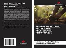 RESPONSIVE TEACHING AND TEACHER PROFESSIONAL PERFORMANCE kitap kapağı