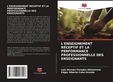 Обложка L'ENSEIGNEMENT RÉCEPTIF ET LA PERFORMANCE PROFESSIONNELLE DES ENSEIGNANTS