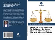 Portada del libro de Recht auf Entschädigung für Schäden, die durch schwere Verstöße gegen das HVR entstanden sind