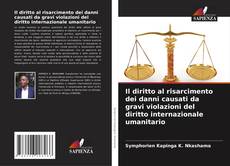 Buchcover von Il diritto al risarcimento dei danni causati da gravi violazioni del diritto internazionale umanitario