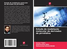 Copertina di Estudo de modelação molecular de derivados de pirrolidina