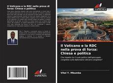 Buchcover von Il Vaticano e la RDC nella prova di forza: Chiesa e politica