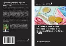 Couverture de La contribución de las finanzas islámicas a la inclusión financiera de las PYME