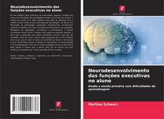 Buchcover von Neurodesenvolvimento das funções executivas no aluno