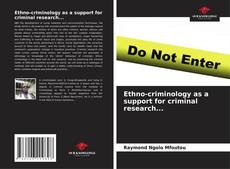 Couverture de Ethno-criminology as a support for criminal research...