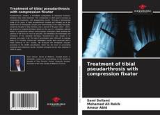 Treatment of tibial pseudarthrosis with compression fixator的封面