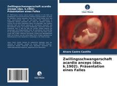 Portada del libro de Zwillingsschwangerschaft acardio anceps (das. k.1902). Präsentation eines Falles