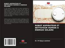 Buchcover von ROBOT ASPIRATEUR ET NETTOYEUR HUMIDE À ÉNERGIE SOLAIRE