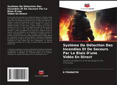 Capa do livro de Système De Détection Des Incendies Et De Secours Par Le Biais D'une Vidéo En Direct 