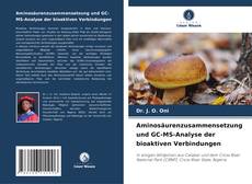 Portada del libro de Aminosäurenzusammensetzung und GC-MS-Analyse der bioaktiven Verbindungen