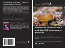 Buchcover von Composición de aminoácidos y análisis GC-MS de compuestos bioactivos