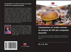 Bookcover of Composition en acides aminés et analyse GC-MS des composés bioactifs