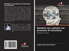 Bookcover of Bambini con autismo nel processo di inclusione