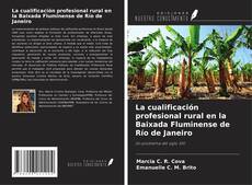 Bookcover of La cualificación profesional rural en la Baixada Fluminense de Río de Janeiro