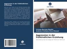 Portada del libro de Aggression in der frühkindlichen Erziehung