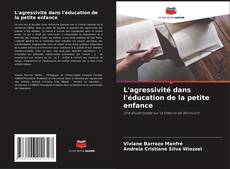 Borítókép a  L'agressivité dans l'éducation de la petite enfance - hoz