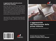 Bookcover of L'aggressività nell'educazione della prima infanzia