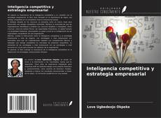 Portada del libro de Inteligencia competitiva y estrategia empresarial