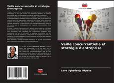 Couverture de Veille concurrentielle et stratégie d'entreprise