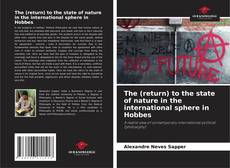 Buchcover von The (return) to the state of nature in the international sphere in Hobbes