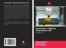 Bookcover of Conceção e fabrico Impressora 3D