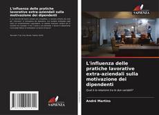 Borítókép a  L'influenza delle pratiche lavorative extra-aziendali sulla motivazione dei dipendenti - hoz