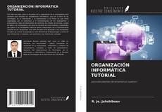 ORGANIZACIÓN INFORMÁTICA TUTORIAL的封面