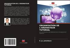 Bookcover of ORGANISATION DE L'ORDINATEUR TUTORIAL
