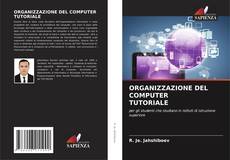 Bookcover of ORGANIZZAZIONE DEL COMPUTER TUTORIALE