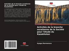 Bookcover of Activités de la branche ouralienne de la Société pour l'étude du Kazakhstan