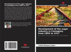 Portada del libro de Development of the sugar industry in Camagüey from 1895 to 1917