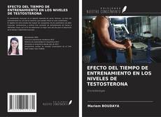 EFECTO DEL TIEMPO DE ENTRENAMIENTO EN LOS NIVELES DE TESTOSTERONA的封面