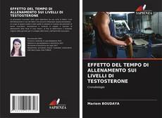 Bookcover of EFFETTO DEL TEMPO DI ALLENAMENTO SUI LIVELLI DI TESTOSTERONE