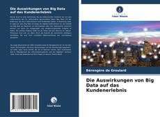 Portada del libro de Die Auswirkungen von Big Data auf das Kundenerlebnis